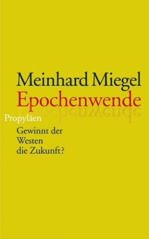 ISBN 9783549071779: Epochenwende – Gewinnt der Westen die Zukunft?