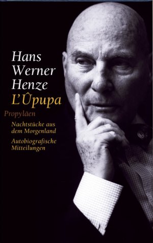 gebrauchtes Buch – HENZE, Hans Werner – L`Upupa : Nachtstücke aus den Morgenland , autobiografische Mitteilungen. Mit einem Vorw. von Peter Ruzicka