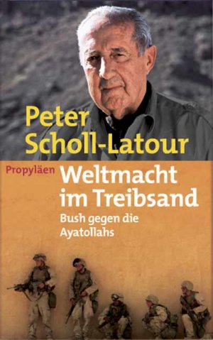 ISBN 9783549072080: Weltmacht im Treibsand - Bush gegen die Ayatollahs