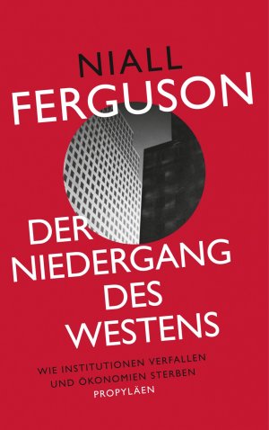 ISBN 9783549074428: Der Niedergang des Westens - Wie Institutionen verfallen und Ökonomien sterben