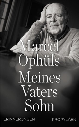 neues Buch – Meines Vaters Sohn: Erinnerungen OphÃ¼ls – Meines Vaters Sohn: Erinnerungen OphÃ¼ls, Marcel and Rosteck, Jens