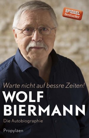 ISBN 9783549074732: Warte nicht auf bessere Zeiten. Die Autobiographie - signiert