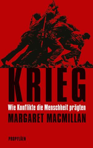 ISBN 9783549100424: Krieg – Wie Konflikte die Menschheit prägten | Ein umfassender Überblick in die einzigartige Kulturgeschichte des Krieges