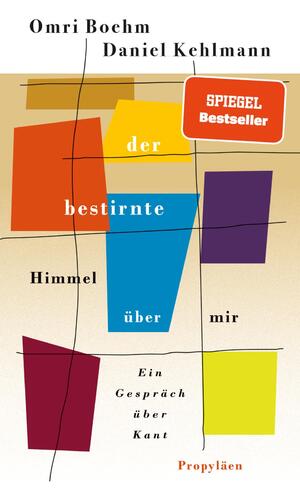 neues Buch – Boehm, Omri; Kehlmann – Der bestirnte Himmel über mir - Ein Gespräch über Kant | »Die 100 besten Bücher des Jahres« DIE ZEIT