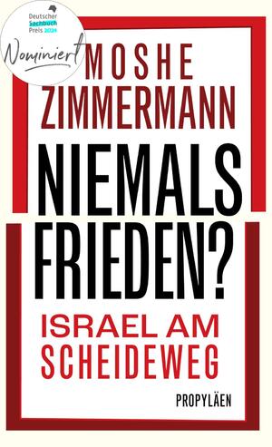 ISBN 9783549100837: Niemals Frieden? – Israel am Scheideweg | Nominiert für den Deutschen Sachbuchpreis 2024