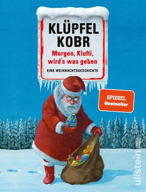 ISBN 9783550050398: Morgen, Klufti, wird's was geben - Eine Weihnachtsgeschichte | 24 humorvolle Weihnachtskatastrophen vom Bestseller-Duo