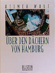 gebrauchtes Buch – Über den Dächern von Hamburg Bernhard Schneidewind and Reimer Wulf – Über den Dächern von Hamburg Bernhard Schneidewind and Reimer Wulf