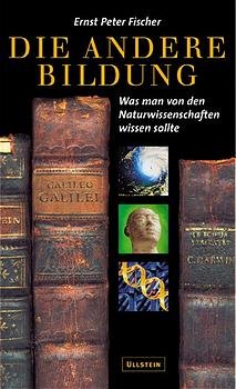 ISBN 9783550071515: Die andere Bildung: Was man von den Naturwissenschaften wissen sollte