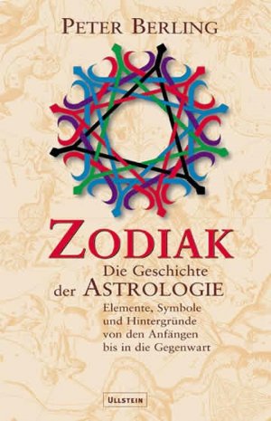 ISBN 9783550075360: Zodiak : die Geschichte der Astrologie ; Elemente, Symbole und Hintergründe von den Anfängen bis in die Gegenwart.