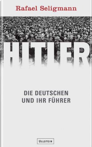 gebrauchtes Buch – Rafael Seligmann – Hitler Die Deutschen und ihr Führer. Signiert