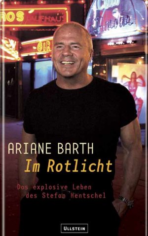 ISBN 9783550075964: Im Rotlicht. Das explosive Leben des Stefan Hentschel Rotlicht Milieu Zuhälter Zuhälterei Hamburg-Sankt Pauli Bildband Reeperbahn Fischmarkt Altona Hamburger Dom Herbertstraße Photographien Hamburger