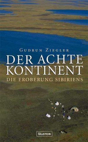 gebrauchtes Buch – Gudrun Ziegler – Der achte Kontinent: Die Eroberung Sibiriens (hd2h)