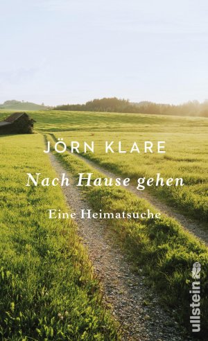 ISBN 9783550081132: Nach Hause gehen - Eine Heimatsuche