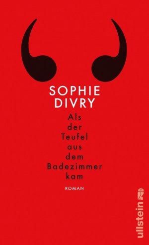 ISBN 9783550081361: Als der Teufel aus dem Badezimmer kam - Ein Improvisationsroman voller Unterbrechungen und ohne Anspruch auf Tiefgang