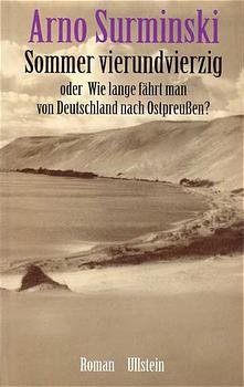 gebrauchtes Buch – Arno Surminski – Sommer vierundvierzig: Oder, Wie lange fährt man von Deutschland nach Ostpreussen : Roman - signiert