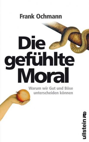 ISBN 9783550086984: Die gefühlte Moral - Warum wir Gut und Böse unterscheiden können