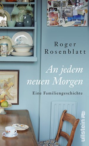 ISBN 9783550088476: An jedem neuen Morgen - Eine Familiengeschichte