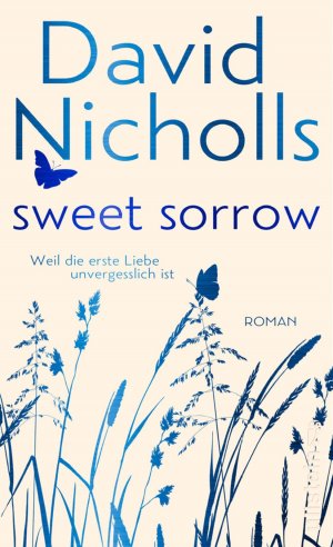 ISBN 9783550200892: Sweet Sorrow - Weil die erste Liebe unvergesslich ist