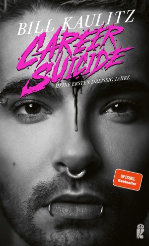 ISBN 9783550201394: Career Suicide - Meine ersten dreißig Jahre | Die Autobiografie von Tokio Hotel-Sänger Bill Kaulitz