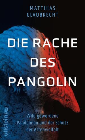 gebrauchtes Buch – Die Rache des Pangolin: Wild gewordene Pandemien und der Schutz der Artenvielfalt | Warum wir den Krieg gegen die Natur sofort beenden müssen