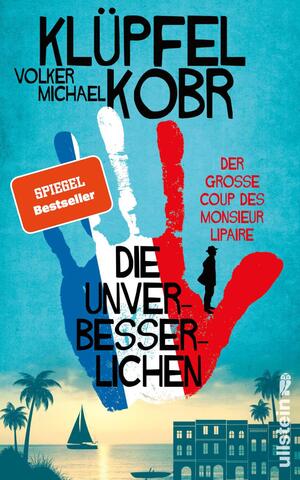 gebrauchtes Buch – Klüpfel, Volker und Michael Kobr – Die Unverbesserlichen ? Der große Coup des Monsieur Lipaire: Neues vom Krimi-Bestseller-Duo ? eine herrlich schräge Gaunerkomödie an der Côte d?Azur