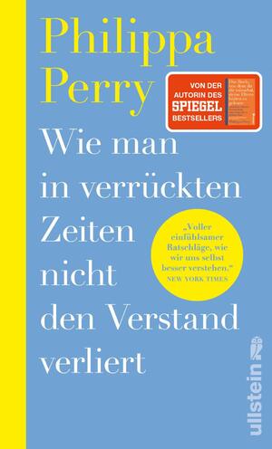 ISBN 9783550202926: Wie man in verrückten Zeiten nicht den Verstand verliert / Konkrete Hilfe und Übungen von der Bestsellerautorin / Philippa Perry / Buch / 192 S. / Deutsch / 2024 / Ullstein Buchverlage