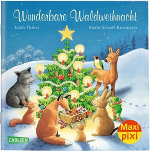 ISBN 9783551032157: Maxi Pixi 302: Wunderbare Waldweihnacht