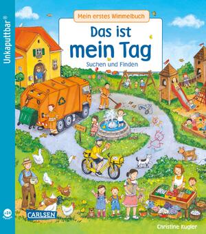 gebrauchtes Buch – Unkaputtbar: Mein erstes Wimmelbuch: Das ist mein Tag: Ein Wimmelbuch für Kinder ab 2 Jahren