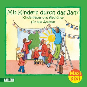 ISBN 9783551045041: Maxi Pixi 4: Mit Kindern durch das Jahr - Kinderlieder und Gedichte für alle Anlässe