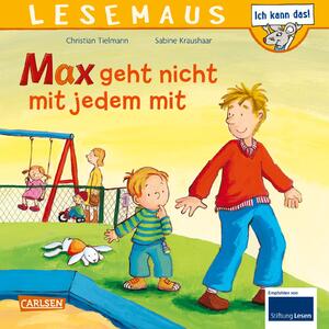 ISBN 9783551081049: LESEMAUS 4: Max geht nicht mit jedem mit | Bilderbuch ab 3 Jahre wichtiges Thema für Jungen und Mädchen | Christian Tielmann | Taschenbuch | Lesemaus | 24 S. | Deutsch | 2021 | Carlsen Verlag GmbH