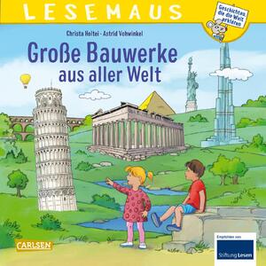 neues Buch – Christa Holtei – LESEMAUS 151: Große Bauwerke aus aller Welt | Spannendes Bilderbuch für Kinder ab 3 Zeitreise durch die Jahrhunderte detailreiche Illustrationen | Christa Holtei | Taschenbuch | Lesemaus | 24 S.