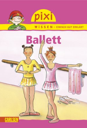 ISBN 9783551240545: Pixi Wissen, Band 4: Ballett