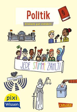 ISBN 9783551242174: Pixi Wissen 111: Politik: Einfach gut erklärt! | Demokratie und Bundestagswahlen - einfach erklärt für Kinder ab 6 Jahren (111)