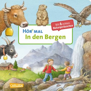 ISBN 9783551250506: Hör mal (Soundbuch): In den Bergen: Zum Hören, Schauen und Mitmachen ab 2 Jahren. Mit echten Tierstimmen und Naturgeräuschen