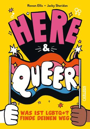 gebrauchtes Buch – Ellis, Rowan – Here and queer: Was ist LGBTQ+? Finde deinen Weg! | Unterhaltsamer Ratgeber mit Informationen und Erfahrungsberichten I Empowerment und Orientierung für junge Menschen Was ist LGBTQ+? Finde deinen Weg!