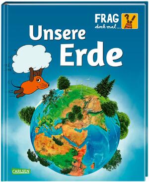 ISBN 9783551253491: Frag doch mal ... die Maus: Unsere Erde - Die Sachbuchreihe mit der Maus ab 8 Jahren