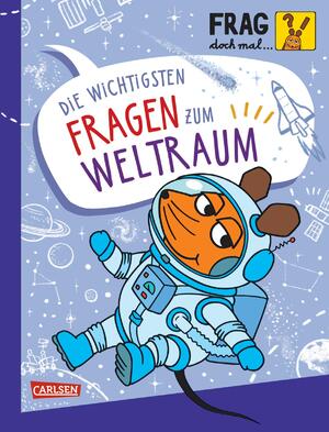 ISBN 9783551253798: Frag doch mal ... die Maus: Die wichtigsten Fragen zum Weltraum - Wissen, Spielen, Mitmachen