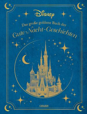 ISBN 9783551280619: Disney: Das große goldene Buch der Gute-Nacht-Geschichten - Hochwertig ausgestattet mit Lesebändchen, Goldfolie und Goldschnitt.