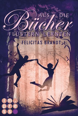 ISBN 9783551300874: Als die Bücher flüstern lernten (Die Geschichtenspringer 1) - Fantasy-Liebesroman für Leser*innen, die in die magische Welt der Bücher eintauchen wollen