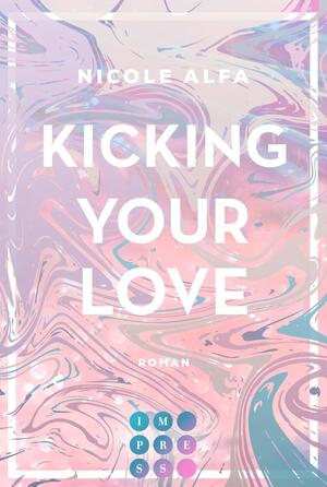 ISBN 9783551304384: Kicking Your Love (Kiss'n'Kick 1)