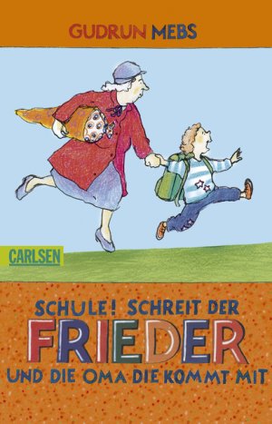 ISBN 9783551310781: Oma und Frieder, Band 4: ,,Schule!", schreit der Frieder, und die Oma, die kommt mit