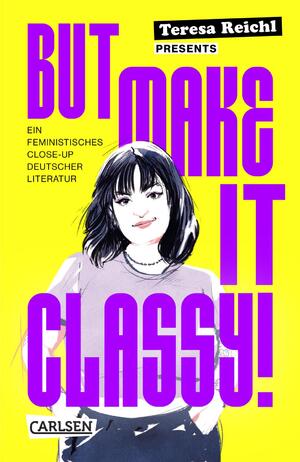 ISBN 9783551321794: But Make It Classy! - Ein feministisches Close-Up deutscher Literatur