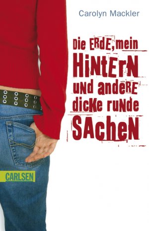 ISBN 9783551356642: Die Erde, mein Hintern und andere dicke runde Sachen