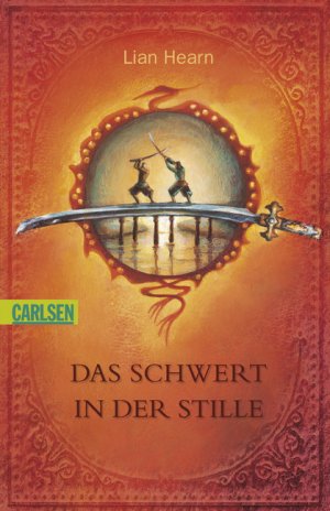 ISBN 9783551356918: Hearn, Lian: Der Clan der Otori; Teil: Buch 1., Das Schwert in der Stille. aus dem Engl. von Irmela Brender / Carlsen ; 691