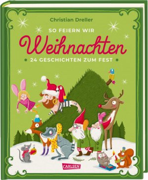 ISBN 9783551518378: So feiern wir Weihnachten - 24 Geschichten zum Fest