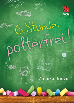 gebrauchtes Buch – Anneka Driever – Sechste Stunde: polterfrei!