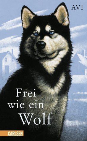 ISBN 9783551552471: Frei wie ein Wolf