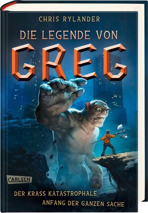 ISBN 9783551553881: Die Legende von Greg 1: Der krass katastrophale Anfang der ganzen Sache - Actionreiche Fantasy für alle Jungs ab 10!