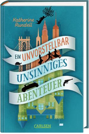 gebrauchtes Buch – Rundell; Katherine – Ein unvorstellbar unsinniges Abenteuer gebrauchtes Buch – Rundell; Katherine – Ein unvorstellbar unsinniges Abenteuer