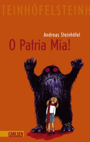 gebrauchtes Buch – O Patria Mia! Steinhöfel, Andreas – O Patria Mia! Steinhöfel, Andreas gebrauchtes Buch – O Patria Mia! Steinhöfel, Andreas – O Patria Mia! Steinhöfel, Andreas